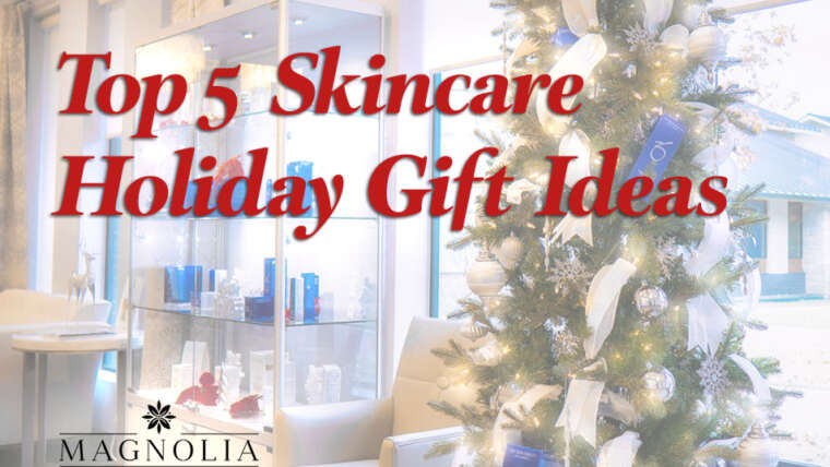 Radiant Holidays: Magnolia Dermatology’s Top 5 Gifts for Glowing Skin