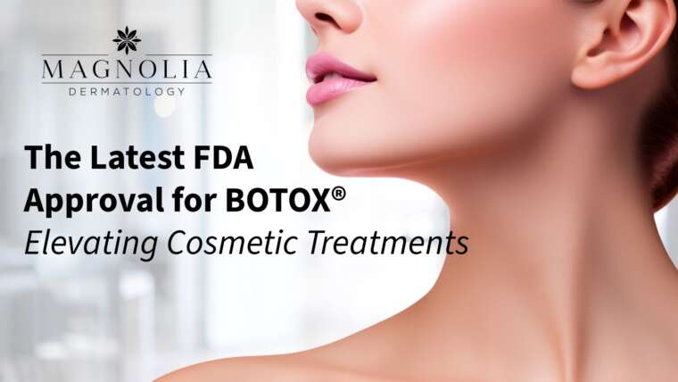 The Latest FDA Approval for BOTOX®: Elevating Cosmetic Treatments