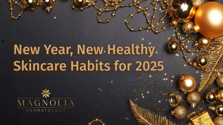 New Year, New Healthy Skincare Habits for 2025