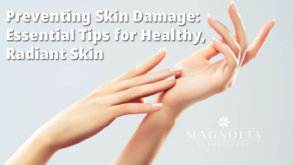 Preventing Skin Damage: Essential Tips for Healthy, Radiant Skin